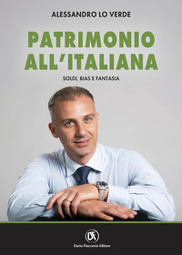 Patrimonio all'italiana. Soldi, bias e fantasia - Librerie.coop