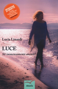 Luce. Sii immensamente anima! - Librerie.coop