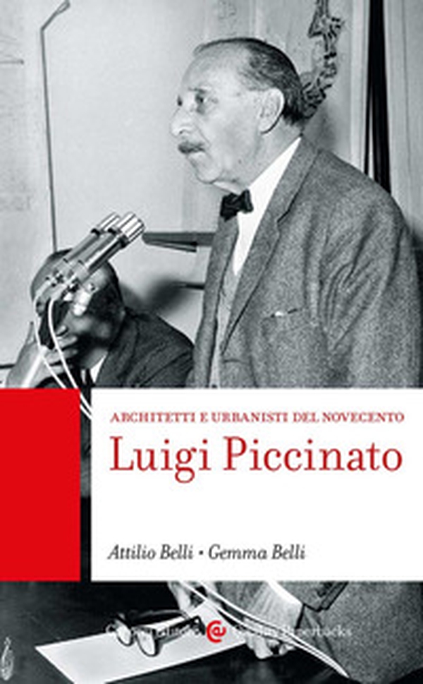 Luigi Piccinato. Architetti e urbanisti del Novecento - Librerie.coop Luigi Piccinato. Architetti e urbanisti del Novecento - Librerie.coop