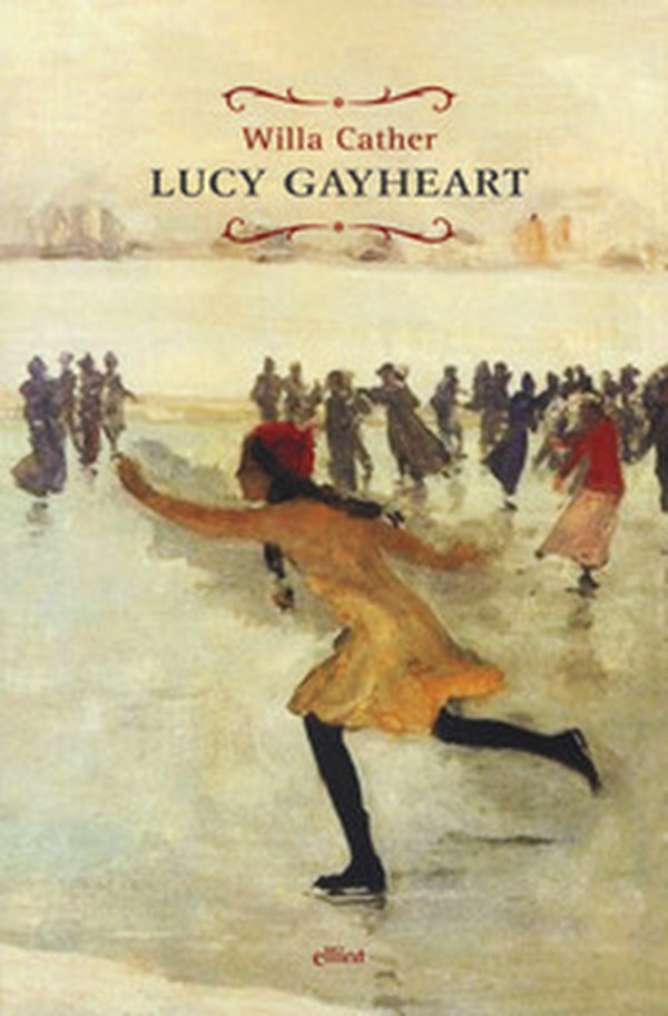 Lucy Gayheart - Librerie.coop Lucy Gayheart - Librerie.coop