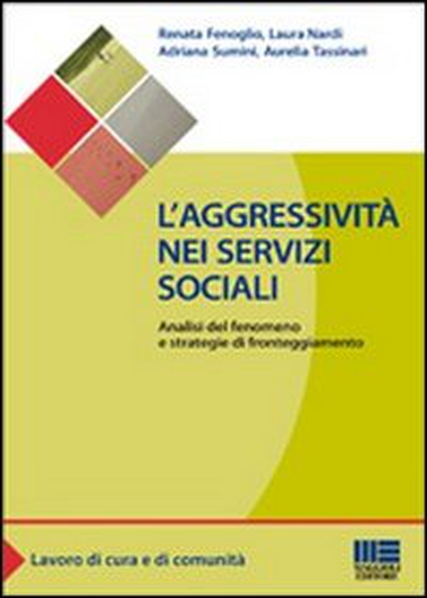 L'aggressività nei servizi sociali. Analisi del fenomeno e strategie di fronteggiamento - Librerie.coop L'aggressività nei servizi sociali. Analisi del fenomeno e strategie di fronteggiamento - Librerie.coop