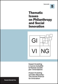 Giving. Thematic issues in philantropy and social innovation (2014). Nuova serie - Vol. 5 - Librerie.coop Giving. Thematic issues in philantropy and social innovation (2014). Nuova serie - Vol. 5 - Librerie.coop