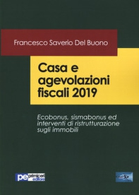 Casa e agevolazioni fiscali 2019. Ecobonus, sismabonus ed interventi di ristrutturazione sugli immobili - Librerie.coop
