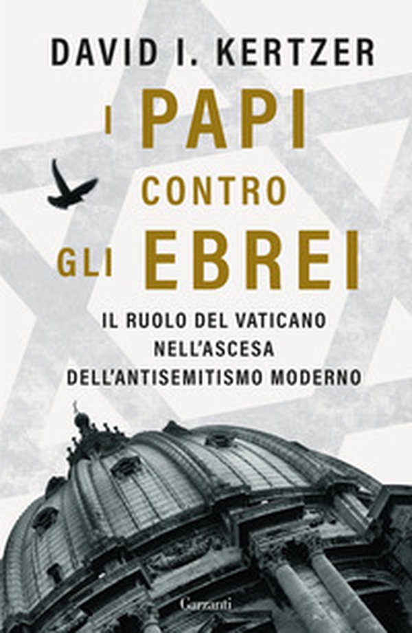I papi contro gli ebrei. Il ruolo del Vaticano nell'ascesa dell'antisemitismo moderno - Librerie.coop I papi contro gli ebrei. Il ruolo del Vaticano nell'ascesa dell'antisemitismo moderno - Librerie.coop