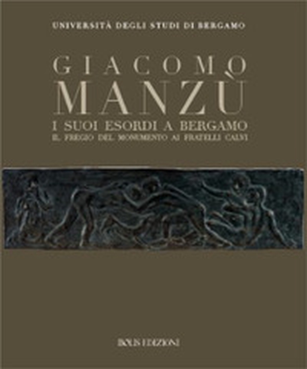 Giacomo Manzù. I suoi esordi a Bergamo - Librerie.coop Giacomo Manzù. I suoi esordi a Bergamo - Librerie.coop