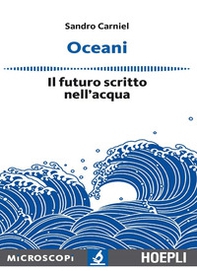 Oceani. Il futuro scritto nell'acqua - Librerie.coop