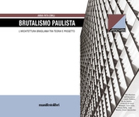 Brutalismo Paulista. L'architettura brasiliana tra teoria e progetto - Librerie.coop Brutalismo Paulista. L'architettura brasiliana tra teoria e progetto - Librerie.coop