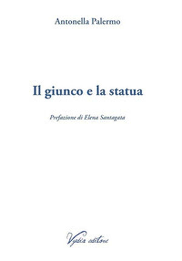 Il giunco e la statua - Librerie.coop
