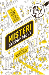 Misteri cerca e trova. Il furto dell'uovo di dinosauro e altri 15 casi da risolvere - Librerie.coop