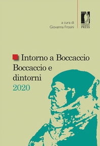 Intorno a Boccaccio/Boccaccio e dintorni 2020. Atti del Seminario internazionale di studi (Certaldo Alta, Casa di Giovanni Boccaccio, 10-11 settembre 2020) - Librerie.coop