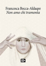 Non amo chi tramonta - Librerie.coop Non amo chi tramonta - Librerie.coop