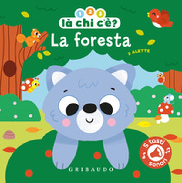 La foresta. 1, 2, 3, là chi c'è? - Librerie.coop