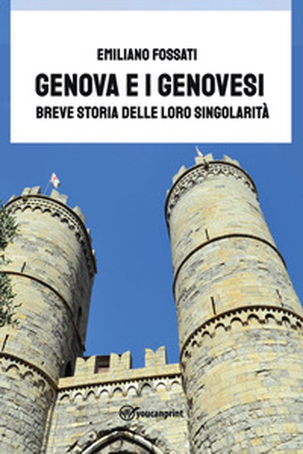 Genova e i Genovesi. Breve storia delle loro singolarità - Librerie.coop Genova e i Genovesi. Breve storia delle loro singolarità - Librerie.coop