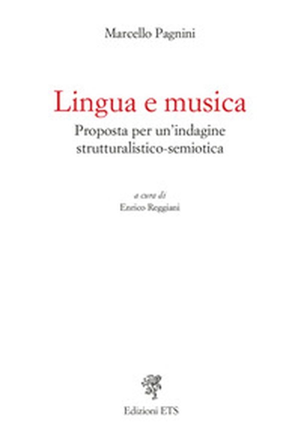 Lingua e musica. Proposta per un'indagine strutturalistico-semiotica - Librerie.coop Lingua e musica. Proposta per un'indagine strutturalistico-semiotica - Librerie.coop