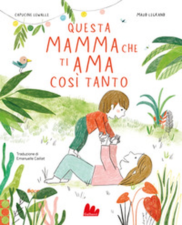 Questa mamma che ti ama così tanto - Librerie.coop Questa mamma che ti ama così tanto - Librerie.coop