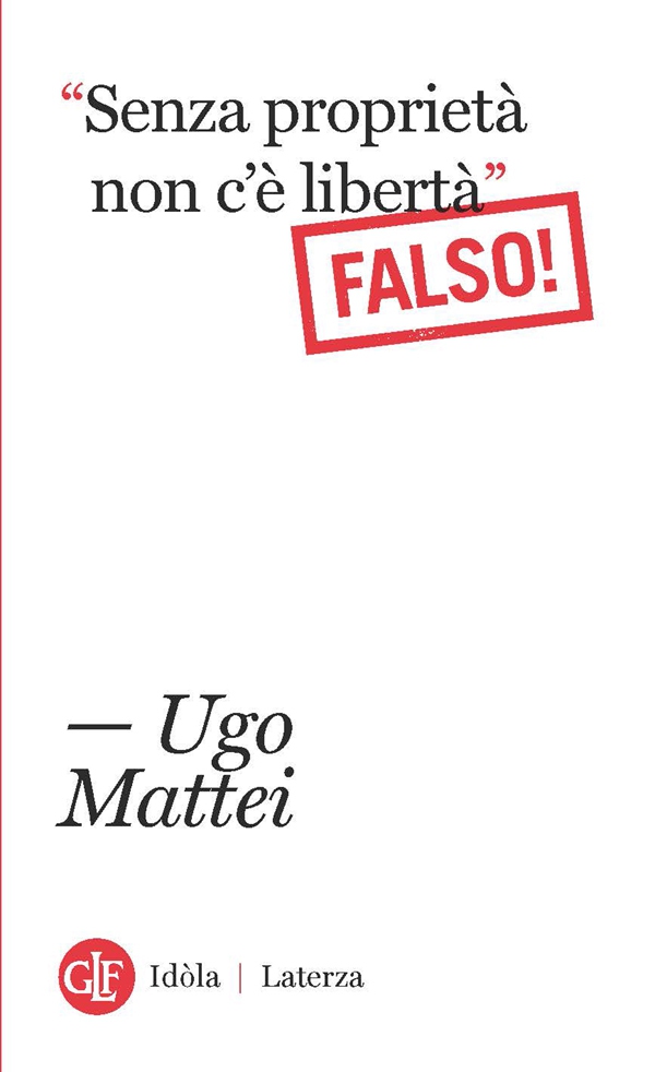 "Senza proprietà non c'è libertà" Falso! - Librerie.coop "Senza proprietà non c'è libertà" Falso! - Librerie.coop