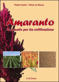 Amaranto. Manuale per la coltivazione - Librerie.coop