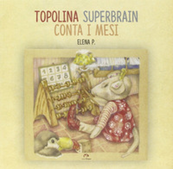 Topolina Superbrain conta i mesi - Librerie.coop Topolina Superbrain conta i mesi - Librerie.coop