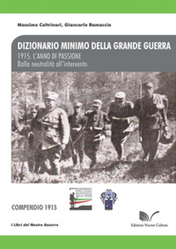 1915. L'anno della passione. Dalla neutralità all'intervento - Librerie.coop 1915. L'anno della passione. Dalla neutralità all'intervento - Librerie.coop