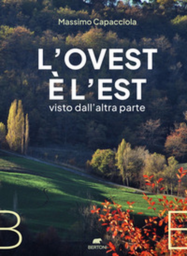 L'Ovest è l'Est visto dall'altra parte - Librerie.coop L'Ovest è l'Est visto dall'altra parte - Librerie.coop