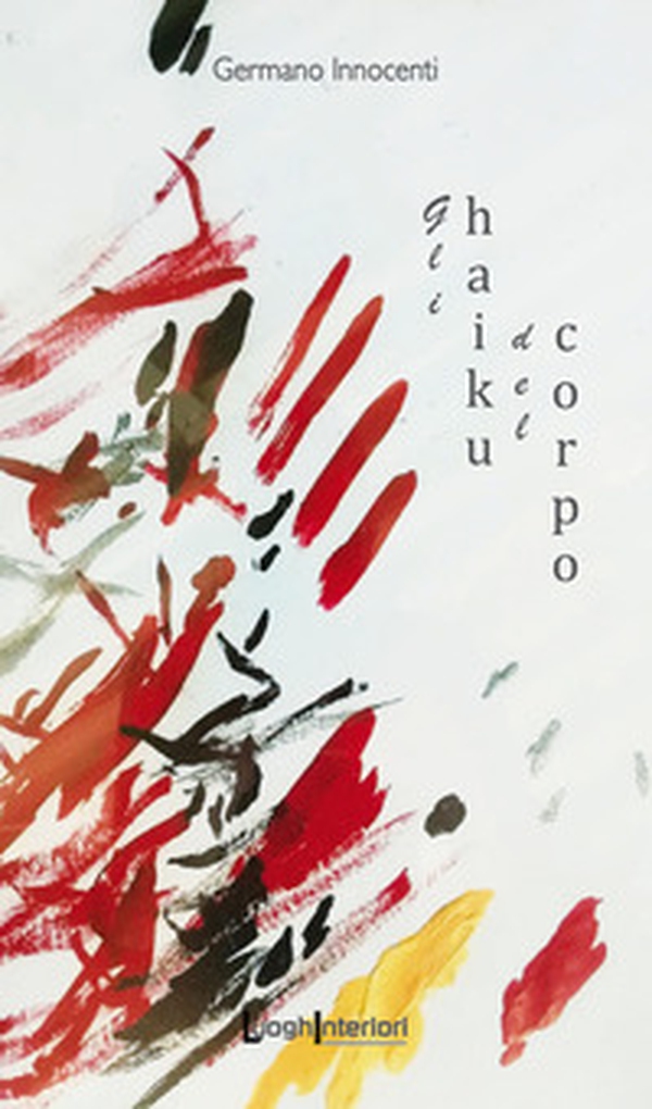 Gli haiku del corpo - Librerie.coop Gli haiku del corpo - Librerie.coop