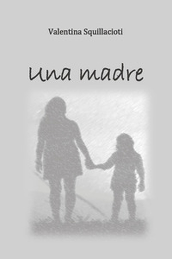 Una madre - Librerie.coop Una madre - Librerie.coop