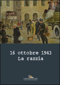 16 ottobre 1943. La razzia - Librerie.coop