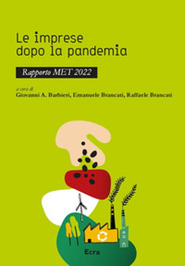 Le imprese dopo la pandemia. Rapporto MET 2022 - Librerie.coop Le imprese dopo la pandemia. Rapporto MET 2022 - Librerie.coop