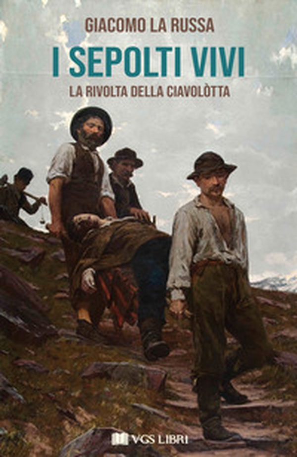 I sepolti vivi. La rivolta della Ciavolòtta - Librerie.coop I sepolti vivi. La rivolta della Ciavolòtta - Librerie.coop