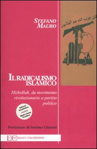 Il radicalismo islamico. Hizbollah da movimento rivoluzionario a partito politico - Librerie.coop