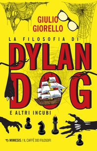 La filosofia di Dylan Dog e altri incubi - Librerie.coop La filosofia di Dylan Dog e altri incubi - Librerie.coop