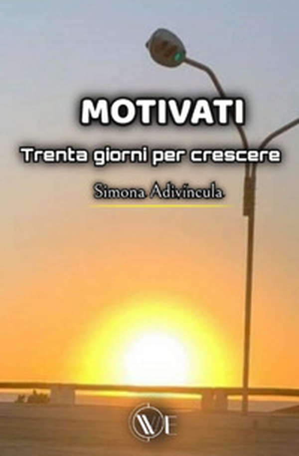 Motivati! Trenta giorni per crescere - Librerie.coop Motivati! Trenta giorni per crescere - Librerie.coop
