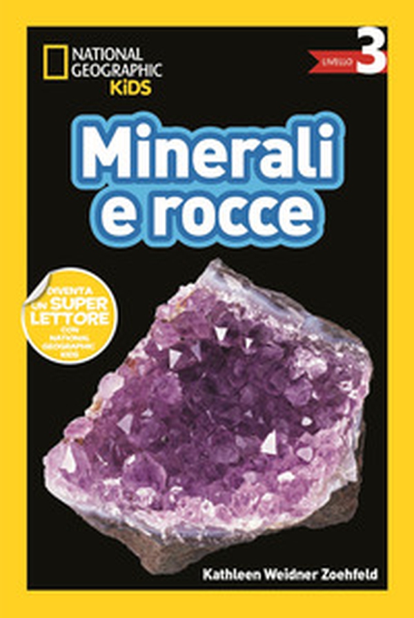 Minerali e rocce. Livello 3. Diventa un super lettore - Librerie.coop Minerali e rocce. Livello 3. Diventa un super lettore - Librerie.coop