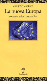 La nuova Europa. Sovrana unita competitiva - Librerie.coop La nuova Europa. Sovrana unita competitiva - Librerie.coop