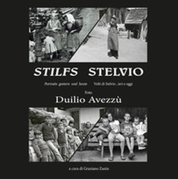 Volti di Stelvio, ieri e oggi - Librerie.coop Volti di Stelvio, ieri e oggi - Librerie.coop