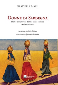 Donne di Sardegna. Storie di valorose donne sarde famose o dimenticate - Librerie.coop