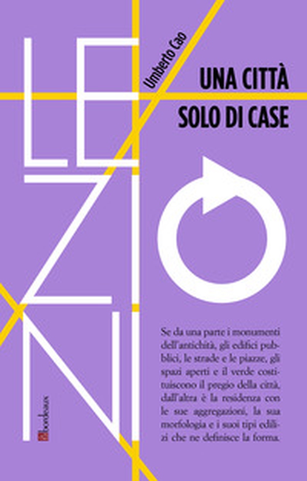 Una città solo di case - Librerie.coop Una città solo di case - Librerie.coop