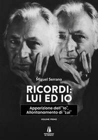 Ricordi: Lui ed Io. Apparizione dell'«Io», allontanamento di «Lui» - Vol. 1 - Librerie.coop