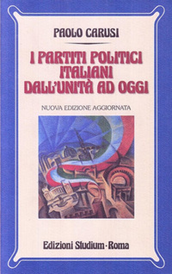 I partiti politici italiani dall'unità ad oggi - Librerie.coop I partiti politici italiani dall'unità ad oggi - Librerie.coop