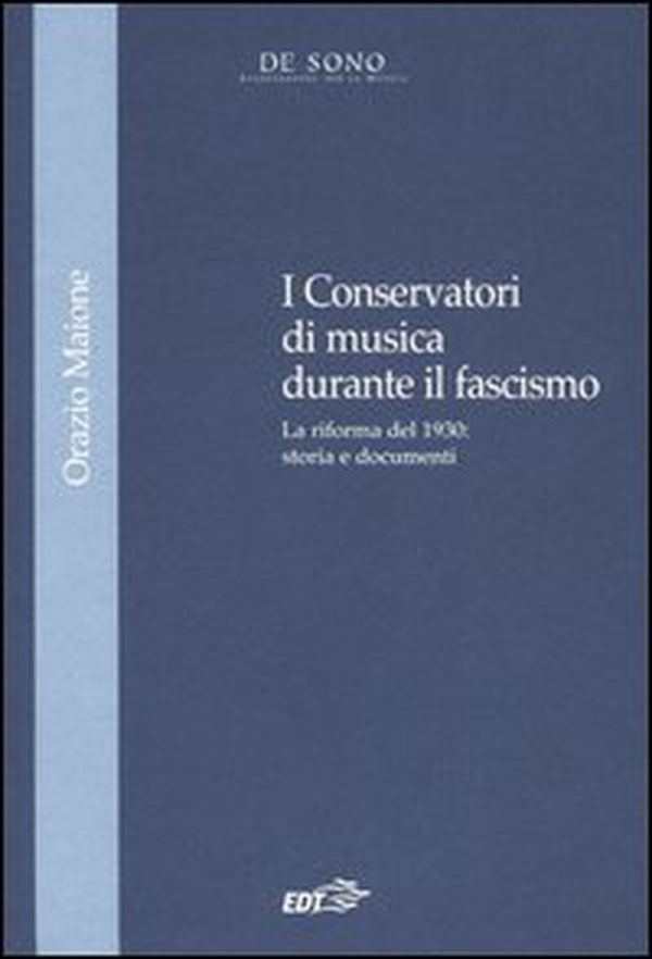 I Conservatori di musica durante il fascismo. La riforma del 1930: storia e documenti - Librerie.coop I Conservatori di musica durante il fascismo. La riforma del 1930: storia e documenti - Librerie.coop