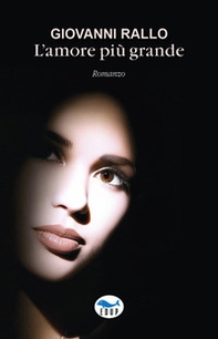 L'amore più grande - Librerie.coop L'amore più grande - Librerie.coop