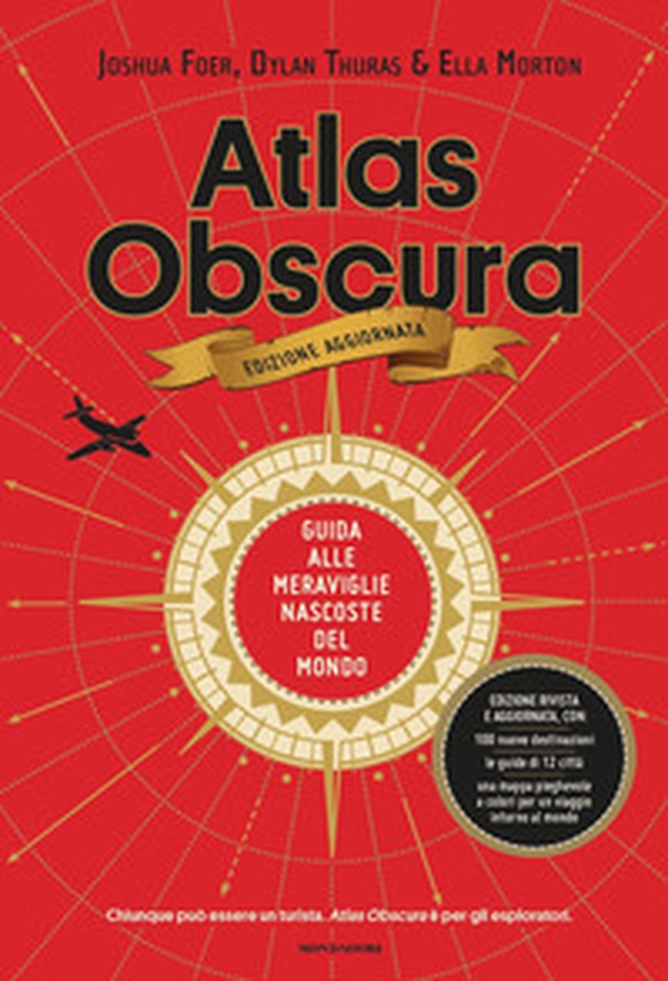 Atlas Obscura. Guida alle meraviglie nascoste del mondo - Librerie.coop Atlas Obscura. Guida alle meraviglie nascoste del mondo - Librerie.coop