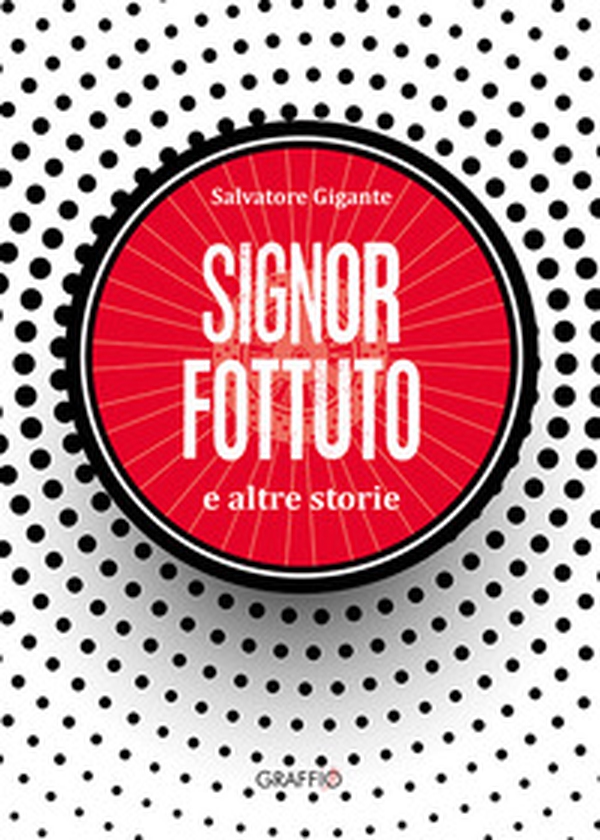 Signor Fottuto e altre storie - Librerie.coop Signor Fottuto e altre storie - Librerie.coop