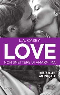 Love. Non smettere di amarmi mai - Librerie.coop
