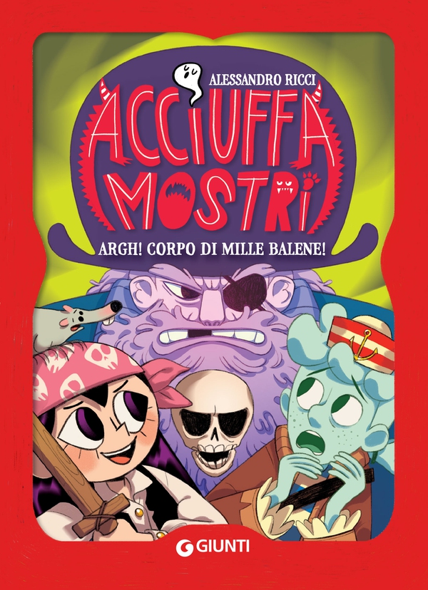 Acciuffamostri. Argh! Corpo di mille balene! - Librerie.coop