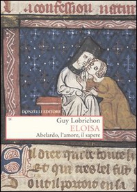 Eloisa. Abelardo, l'amore, il sapere - Librerie.coop