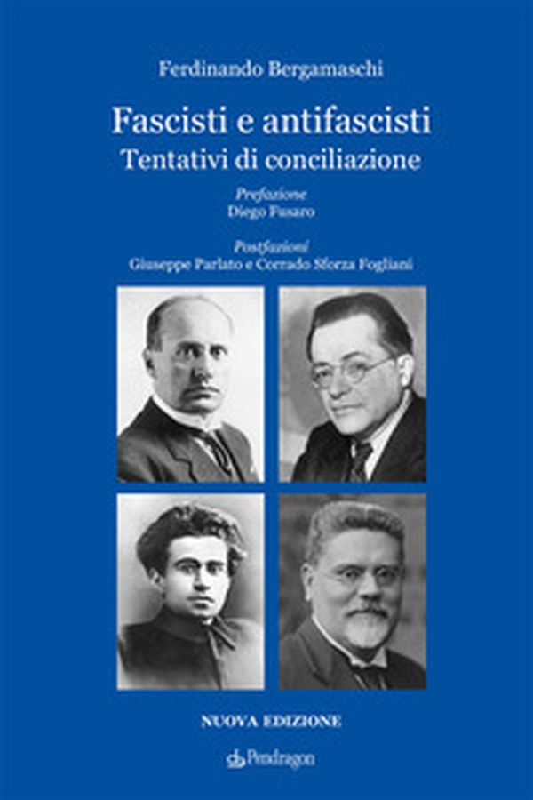 Fascisti e antifascisti. Tentativi di conciliazione - Librerie.coop