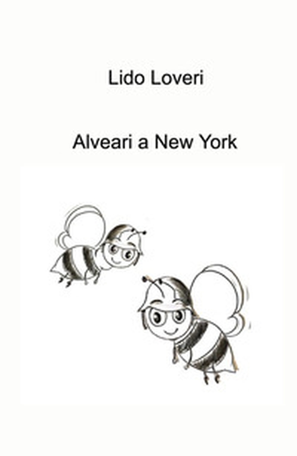 Alveari a New York - Librerie.coop Alveari a New York - Librerie.coop