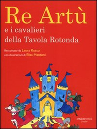 Re Artù e i cavalieri della Tavola rotonda - Librerie.coop