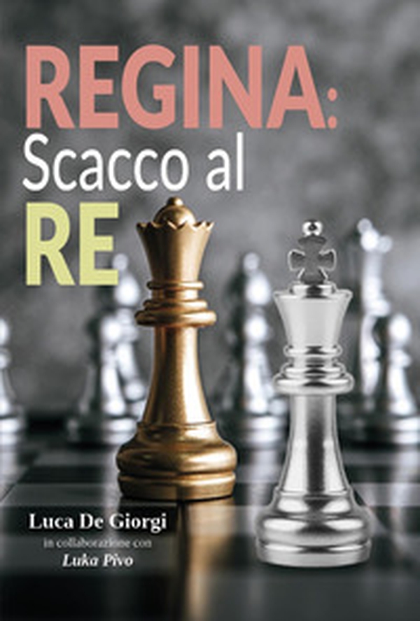 Regina scacco al re - Librerie.coop Regina scacco al re - Librerie.coop